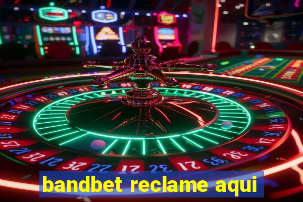 bandbet reclame aqui